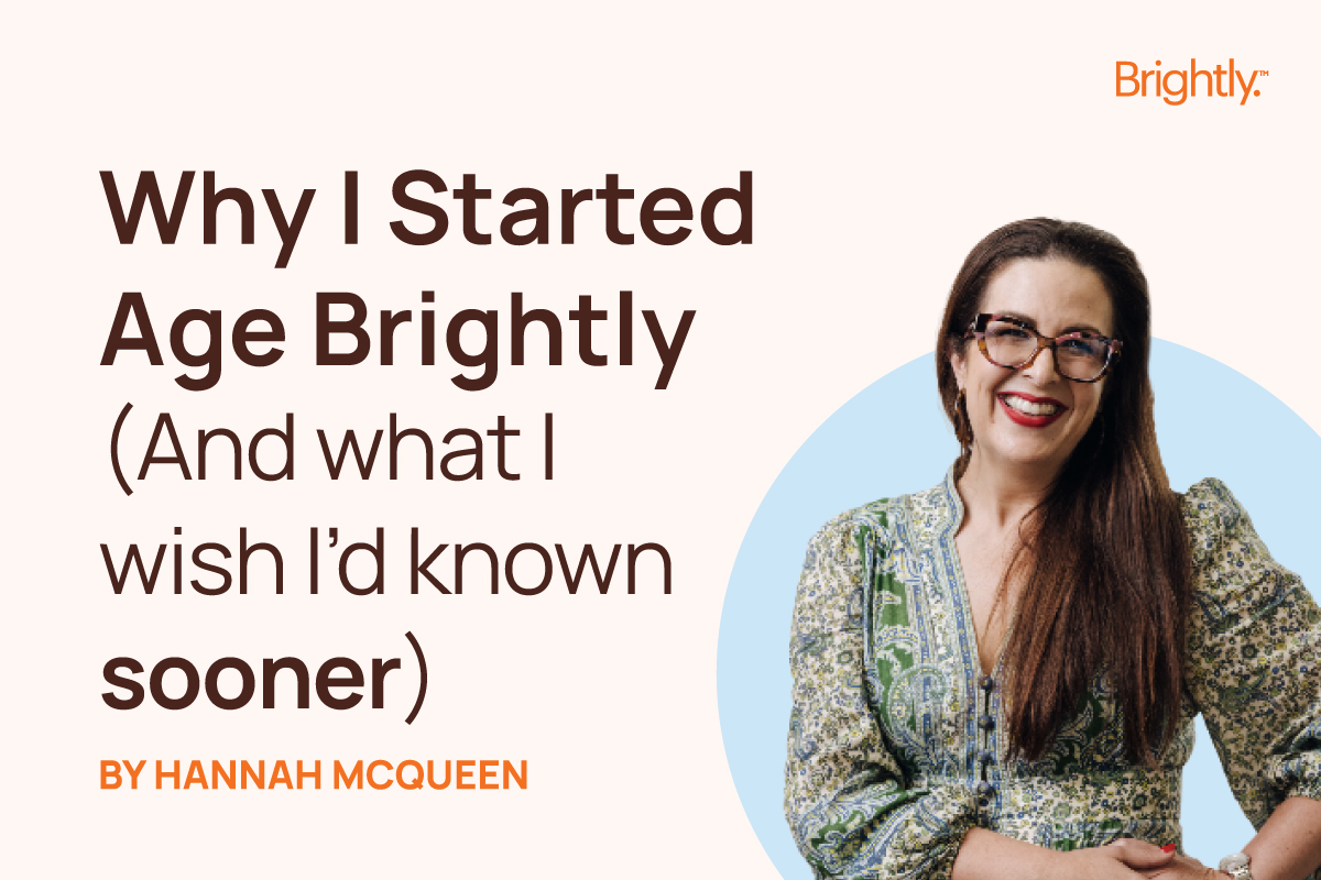 05-26-–-Why-I-Started-Age-Brightly-(And-What-I-Wish-Id-Known-Sooner)_Blog-image